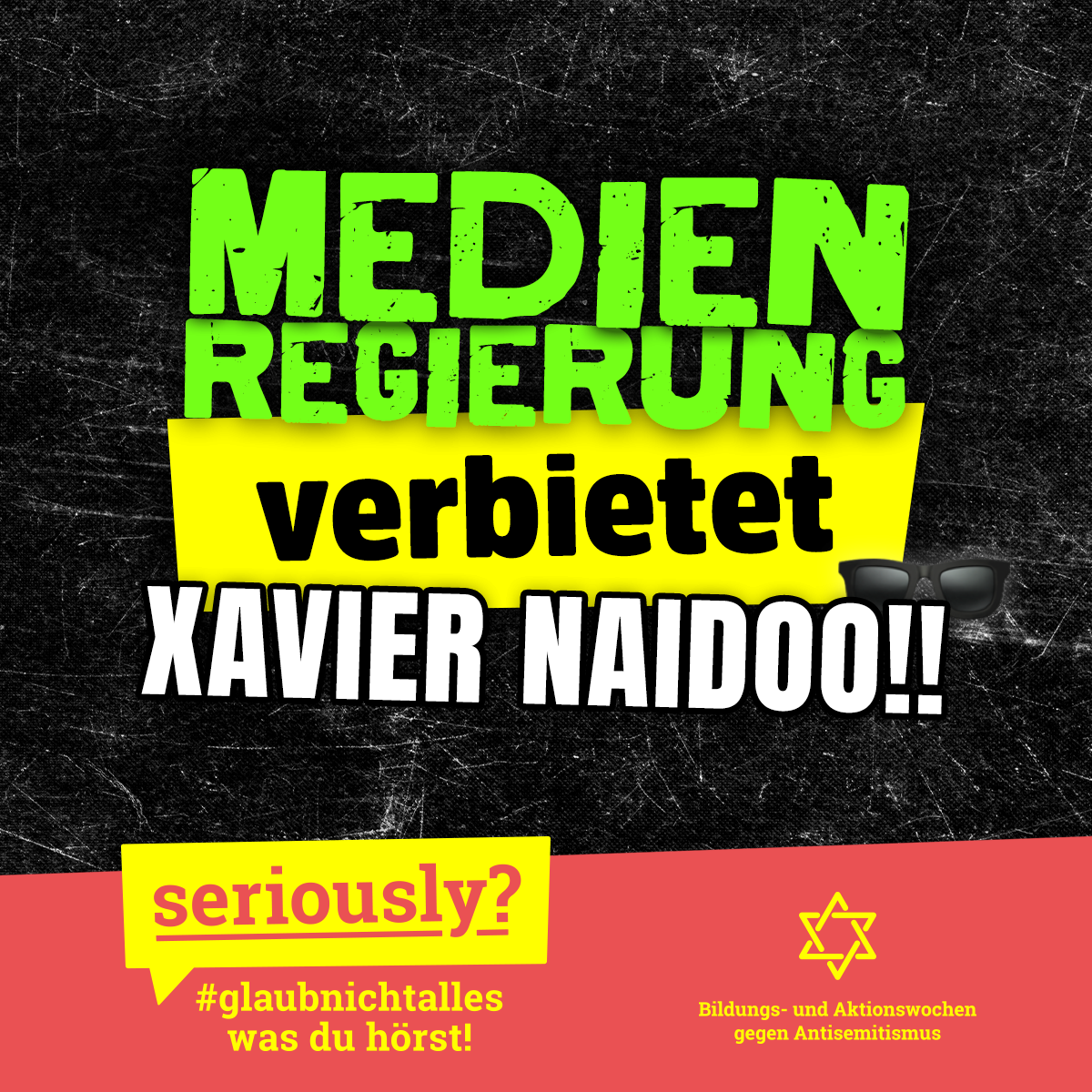Text: "Medienregierung verbietet Xavier Naidoo!!" "Seriously? #glaubnichtalles was du hörst! Aktionswochen gegen Antisemitismus